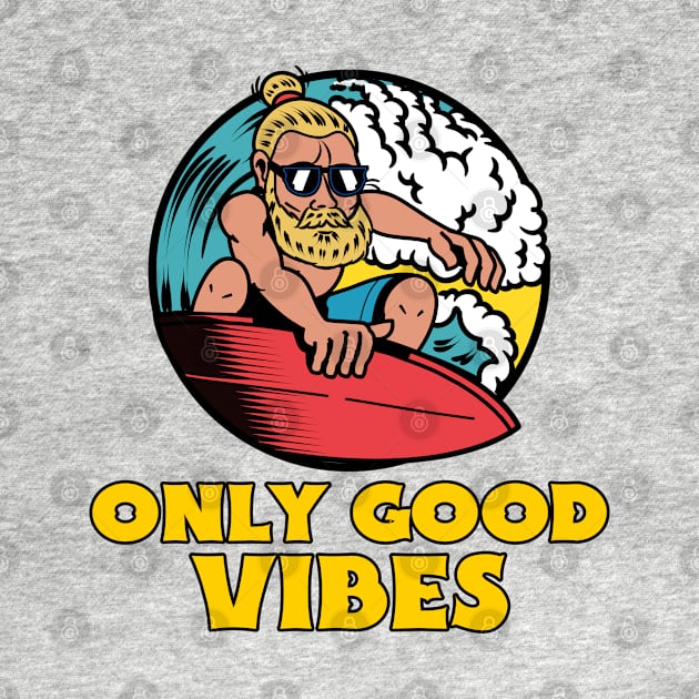 Only Good Vibes Surfing by DDSTees